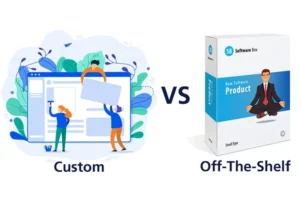 Off-The-Shelf/Packaged Software Vs. Custom Software: Which Is Best for Your Business?